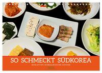 Vorderes Coverbild So schmeckt Südkorea: Kreative koreanische Küche (Wandkalender 2026 DIN A4 quer), CALVENDO Monatskalender