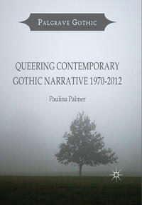 Vorderes Coverbild Queering Contemporary Gothic Narrative 1970-2012