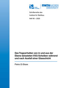 Vorderes Coverbild Das Tragverhalten von in und aus der Ebene belasteten VSG-Scheiben während und nach Ausfall einer Glasschicht