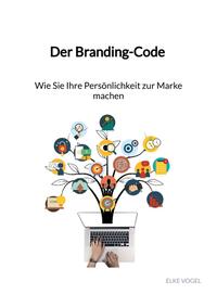 Vorderes Coverbild Der Branding-Code - Wie Sie Ihre Persönlichkeit zur Marke machen