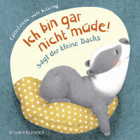 Vorderes Coverbild "Ich bin gar nicht müde!", sagt der kleine Dachs (Einschlaf-Buch)