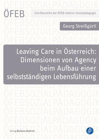 Vorderes Coverbild Leaving Care in Österreich: Dimensionen von Agency beim Aufbau einer selbstständigen Lebensführung