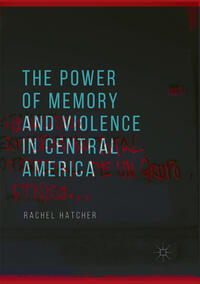 Vorderes Coverbild The Power of Memory and Violence in Central America
