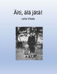 Vorderes Coverbild Äiti, älä jätä!
