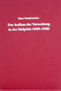 Vorderes Coverbild Der Aufbau der Verwaltung in der Südpfalz (1945-1948)
