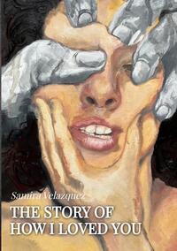 Vorderes Coverbild The Story of How I Loved You