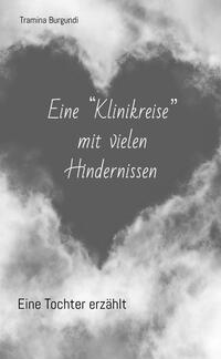 Vorderes Coverbild Eine "Klinikreise" mit vielen Hindernissen