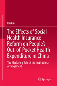 Vorderes Coverbild The Effects of Social Health Insurance Reform on People’s Out-of-Pocket Health Expenditure in China