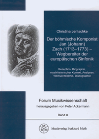 Vorderes Coverbild Der böhmische Komponist Jan (Johann) Zach (1713-1773) - Wegbereiter der europäischen Sinfonik