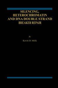 Vorderes Coverbild Silencing, Heterochromatin and DNA Double Strand Break Repair