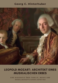 Vorderes Coverbild Leopold Mozart: Architekt eines musikalischen Erbes