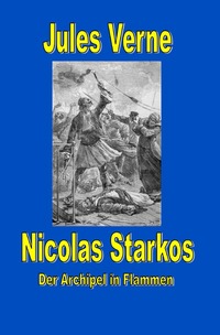Vorderes Coverbild Jules Vernes außergewöhnliche Reiseromane / Nicolas Starkos - Pirat des Archipels - Der Archipel in Flammen