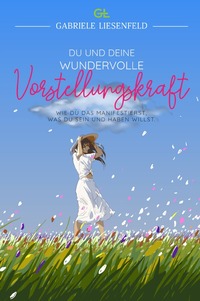 Vorderes Coverbild Du und deine wundervolle Vorstellungskraft
