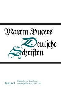 Vorderes Coverbild Deutsche Schriften / Martin Bucers Katechismen aus den Jahren 1534, 1537, 1543