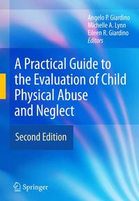 Vorderes Coverbild (hohe Qualität) A Practical Guide to the Evaluation of Child Physical Abuse and Neglect
