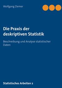 Vorderes Coverbild Die Praxis der deskriptiven Statistik