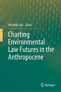 Vorderes Coverbild Charting Environmental Law Futures in the Anthropocene