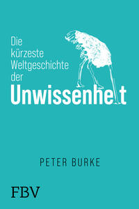 Vorderes Coverbild Die kürzeste Weltgeschichte der Unwissenheit