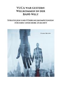 Vorderes Coverbild VUCA war gestern: Willkommen in der BANI-Welt