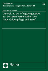 Vorderes Coverbild Der Beitrag des Pflegezeitgesetzes zur besseren Vereinbarkeit von Angehörigenpflege und Beruf