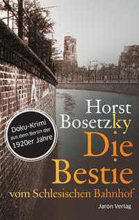 Vorderes Coverbild Die Bestie vom Schlesischen Bahnhof