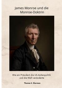 Vorderes Coverbild James Monroe und die Monroe-Doktrin