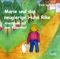 Vorderes Coverbild Marie und das neugierige Huhn Rike - Abenteuer auf dem Bauernhof