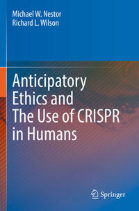 Vorderes Coverbild Anticipatory Ethics and The Use of CRISPR in Humans