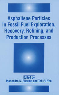 Vorderes Coverbild Asphaltene Particles in Fossil Fuel Exploration, Recovery, Refining, and Production Processes