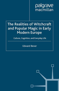 Vorderes Coverbild The Realities of Witchcraft and Popular Magic in Early Modern Europe
