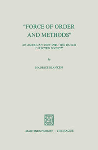 Vorderes Coverbild “Force of Order and Methods ...” An American View into the Dutch Directed Society