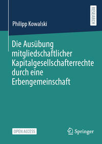 Vorderes Coverbild Die Ausübung mitgliedschaftlicher Kapitalgesellschafterrechte durch eine Erbengemeinschaft