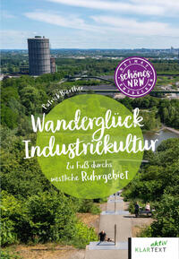 Vorderes Coverbild Wanderglück Industriekultur westliches Ruhrgebiet