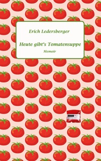 Vorderes Coverbild Heute gibt's Tomatensuppe