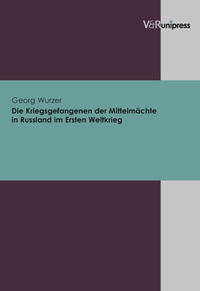 Vorderes Coverbild Die Kriegsgefangenen der Mittelmächte in Russland im Ersten Weltkrieg