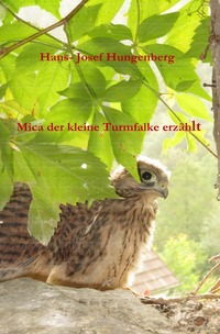 Vorderes Coverbild Mica der kleine Turmfalke erzählt