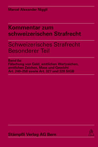Vorderes Coverbild Kommentar zum schweizerischen Strafrecht - schweizerisches Strafgesetzbuch,... / Fälschung von Geld, amtlichen Wertzeichen, amtlichen Zeichen, Mass und Gewicht, Art. 240-250 sowie Art. 327 und 328 StGB