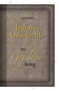 Vorderes Coverbild Irgonas Geschichte - Der Gefildenkrieg