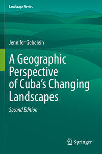 Vorderes Coverbild A Geographic Perspective of Cuba’s Changing Landscapes