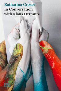 Vorderes Coverbild Katharina Grosse. In Conversation with Klaus Dermutz