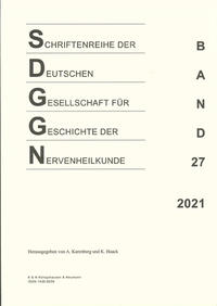 Vorderes Coverbild Schriftenreihe der Deutschen Gesellschaft für Geschichte der Nervenheilkunde, Band 27 (2021)