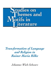 Vorderes Coverbild Transformation of Language and Religion in Rainer Maria Rilke