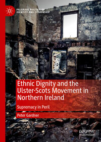 Vorderes Coverbild Ethnic Dignity and the Ulster-Scots Movement in Northern Ireland
