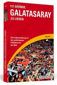 Vorderes Coverbild 111 Gründe, Galatasaray zu lieben