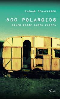 Vorderes Coverbild 500 Polaroids einer Reise durch Europa