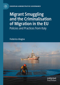Vorderes Coverbild Migrant Smuggling and the Criminalisation of Migration in the EU