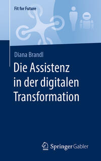 Vorderes Coverbild Die Assistenz in der digitalen Transformation
