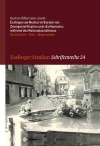 Vorderes Coverbild Esslingen am Neckar im System von Zwangssterilisation und "Euthanasie" während des Nationalsozialismus