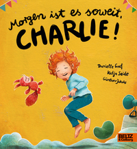 Vorderes Coverbild Morgen ist es soweit, Charlie!