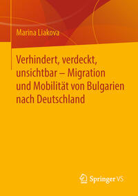 Vorderes Coverbild Verhindert, verdeckt, unsichtbar – Migration und Mobilität von Bulgarien nach Deutschland